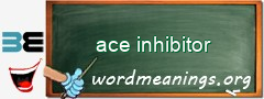 WordMeaning blackboard for ace inhibitor